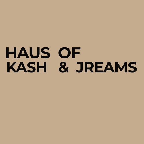 Haus of Kash and Jreams